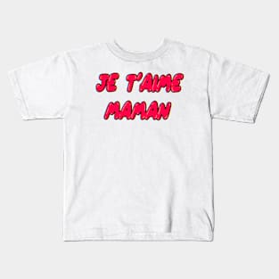 Je t’aime Kids T-Shirt